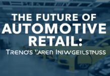 The Future of Automotive Retail: Trends and Innovations The Future of Automotive Retail: Trends and Innovations